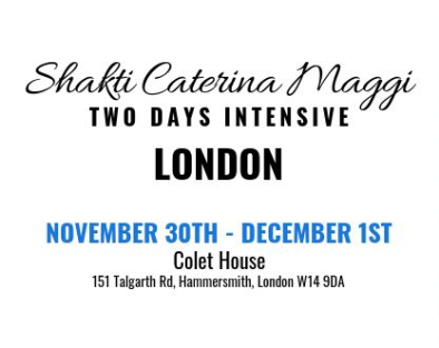 Intensive with Shakti Caterina Maggi in London, November 30th 10:30AM, 2019