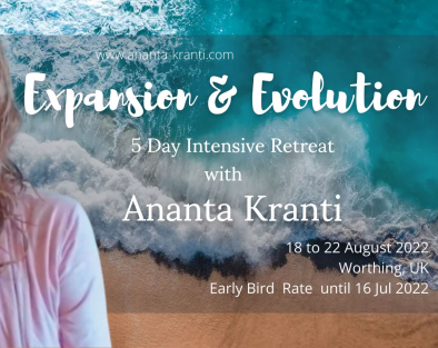 EXPANSION & EVOLUTION ~ 5 DAYS RETREAT WITH ANANTA ~ UK, August 18th, 2022