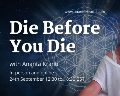 Die Before You Die ~ with Ananta ~ 1 Day Intensive, September 24th 12:30PM, 2022